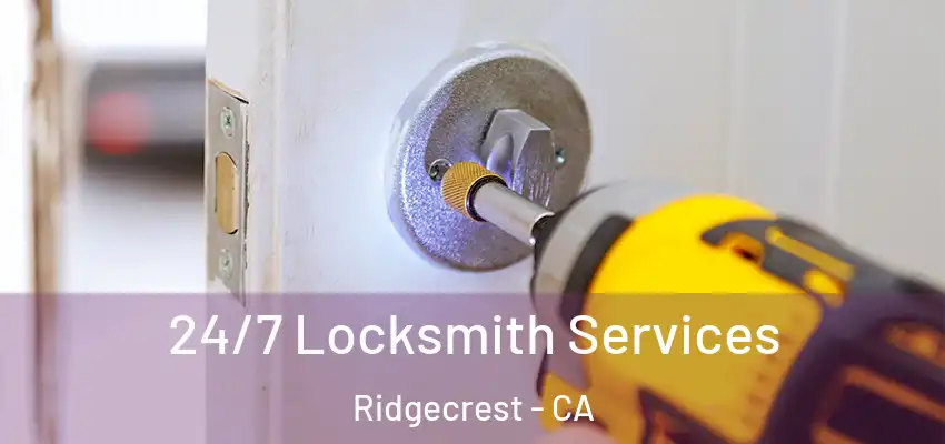  24/7 Locksmith Services Ridgecrest - CA