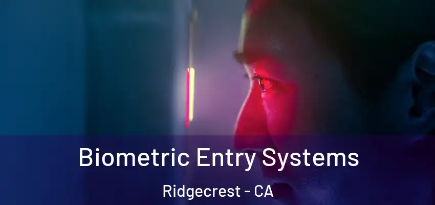  Biometric Entry Systems Ridgecrest - CA