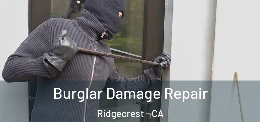  Burglar Damage Repair Ridgecrest - CA