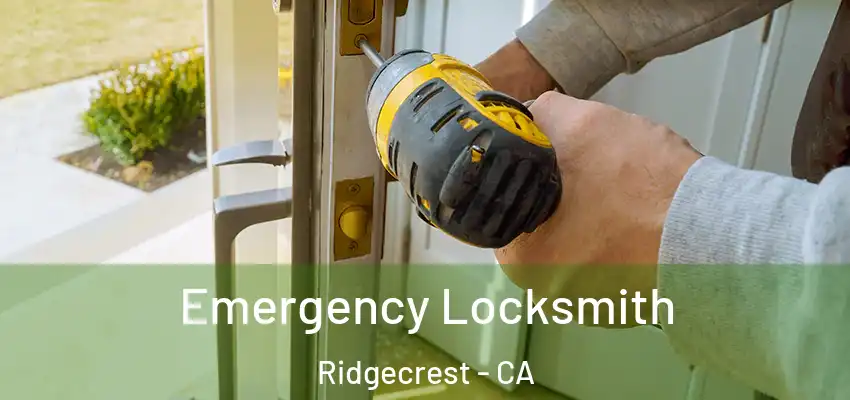  Emergency Locksmith Ridgecrest - CA