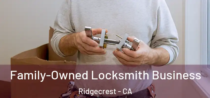  Family-Owned Locksmith Business Ridgecrest - CA