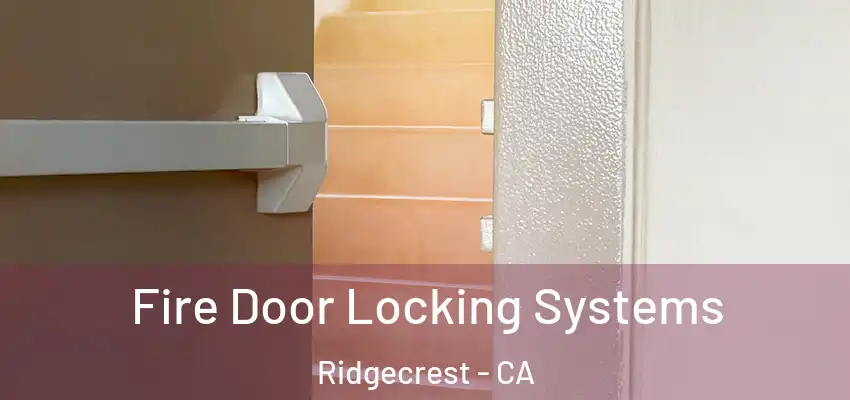  Fire Door Locking Systems Ridgecrest - CA