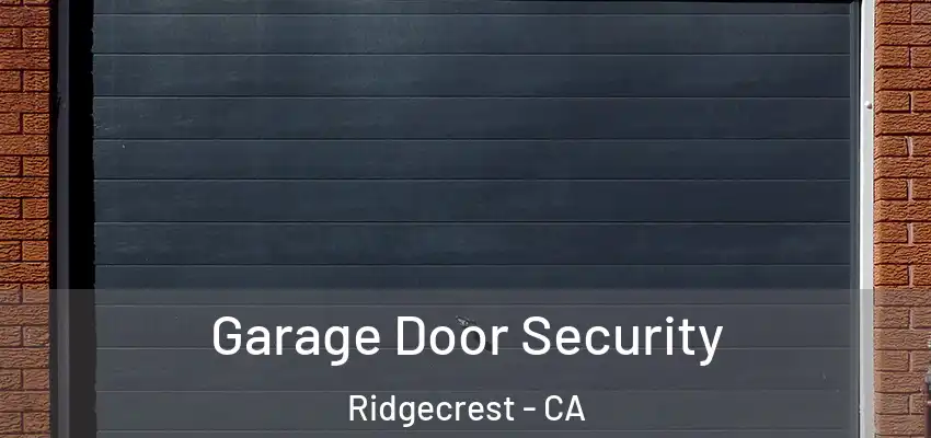  Garage Door Security Ridgecrest - CA