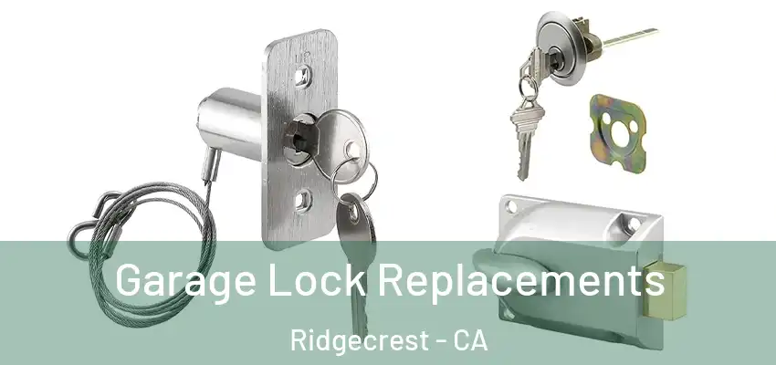  Garage Lock Replacements Ridgecrest - CA