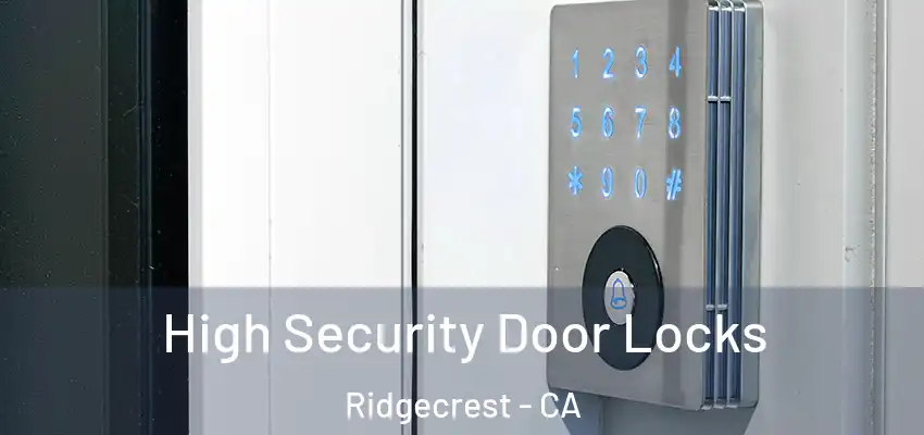  High Security Door Locks Ridgecrest - CA