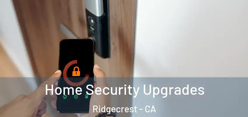  Home Security Upgrades Ridgecrest - CA
