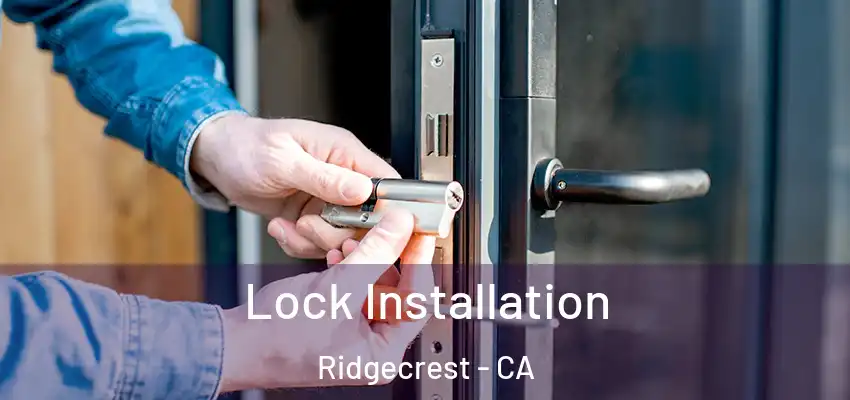  Lock Installation Ridgecrest - CA