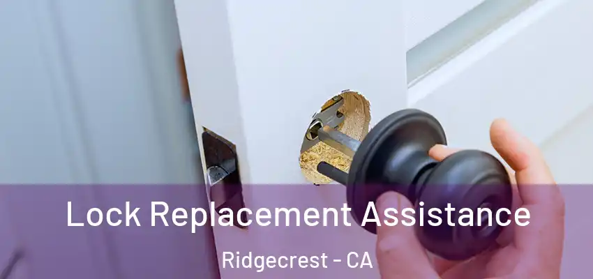  Lock Replacement Assistance Ridgecrest - CA