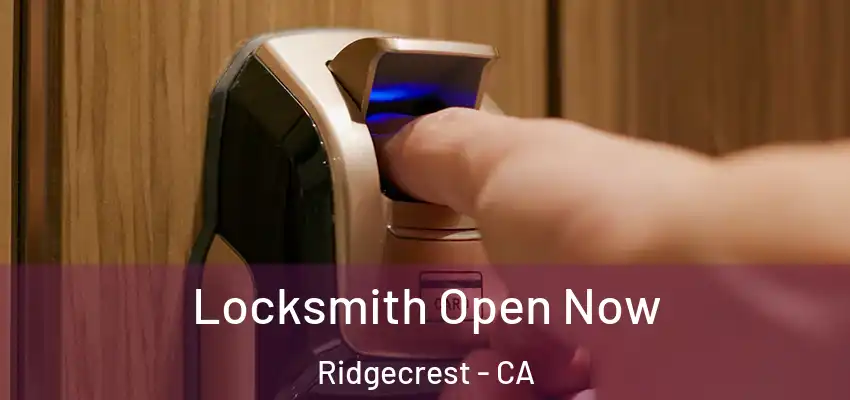 Locksmith Open Now Ridgecrest - CA