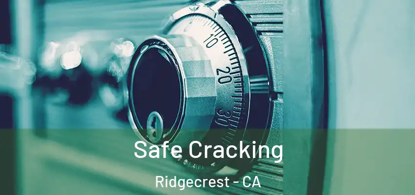  Safe Cracking Ridgecrest - CA