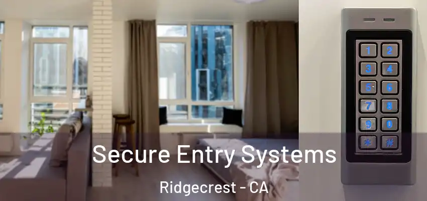  Secure Entry Systems Ridgecrest - CA
