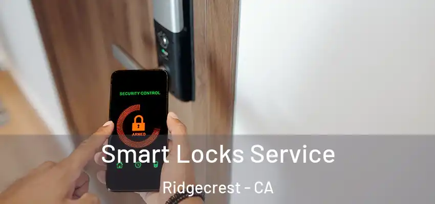  Smart Locks Service Ridgecrest - CA