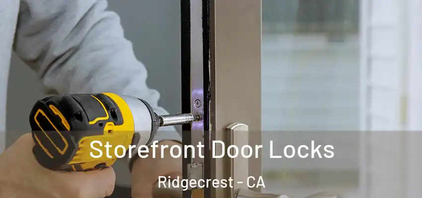  Storefront Door Locks Ridgecrest - CA