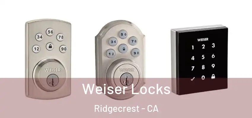  Weiser Locks Ridgecrest - CA